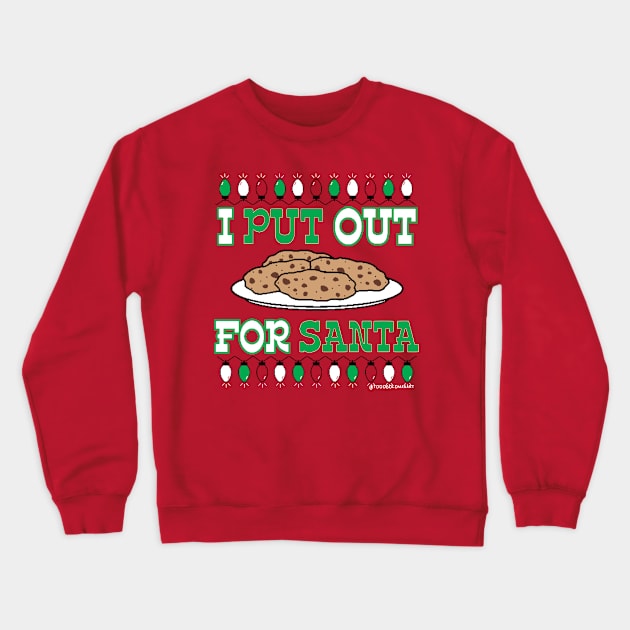 PUT OUT SANTA Crewneck Sweatshirt by toddgoldmanart